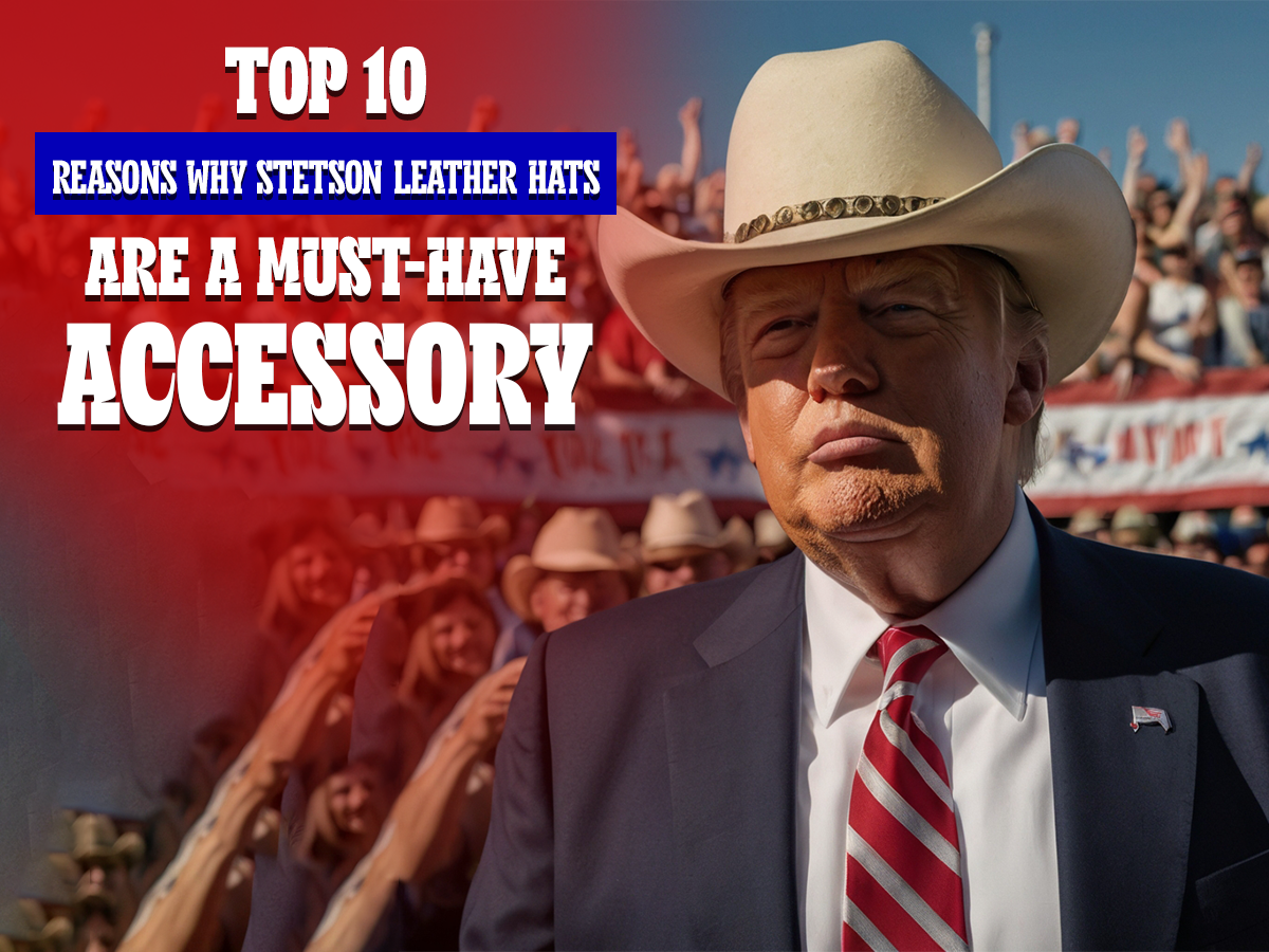 Top 10 Reasons Why Stetson Leather Hats Are a Must-Have Accessory